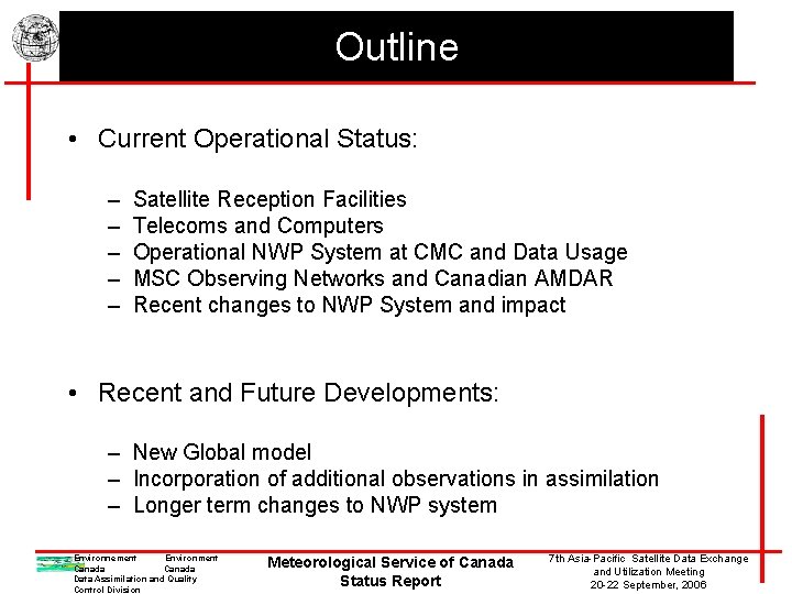 Outline • Current Operational Status: – – – Satellite Reception Facilities Telecoms and Computers