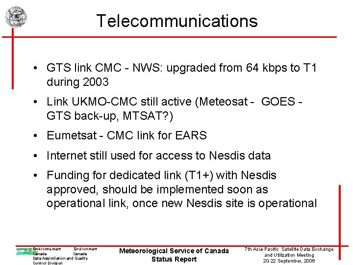 Telecommunications • GTS link CMC - NWS: upgraded from 64 kbps to T 1
