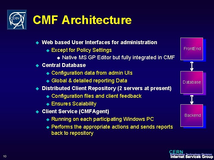 CMF Architecture u u 10 Web based User Interfaces for administration u Except for