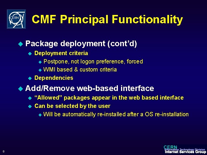 CMF Principal Functionality u Package u u deployment (cont’d) Deployment criteria u Postpone, not