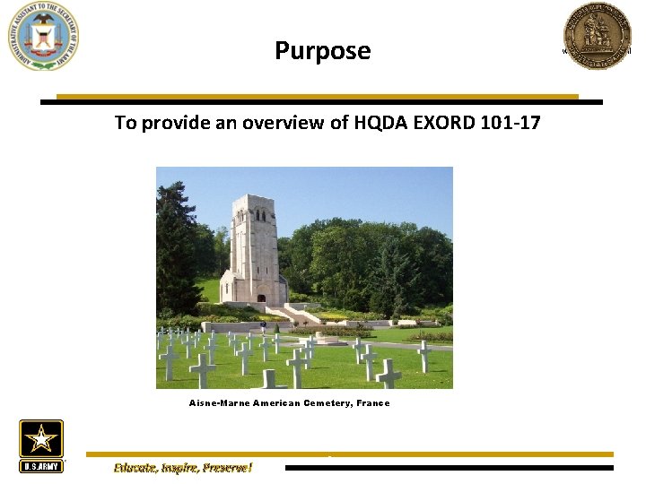 Purpose To provide an overview of HQDA EXORD 101 -17 Aisne-Marne American Cemetery, France