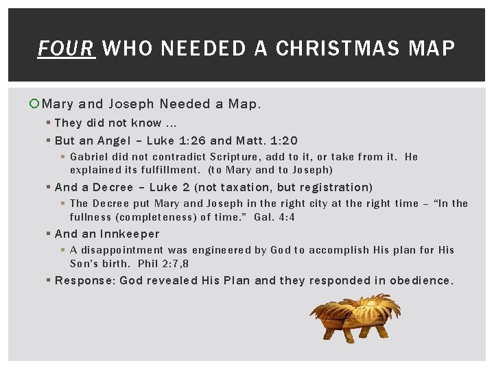 FOUR WHO NEEDED A CHRISTMAS MAP Mary and Joseph Needed a Map. § They