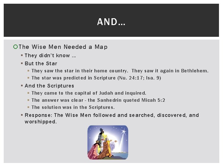 AND… The Wise Men Needed a Map § They didn’t know … § But