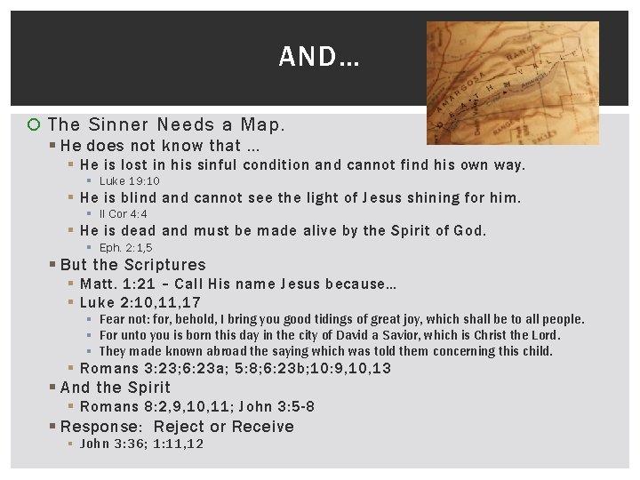 AND… The Sinner Needs a Map. § He does not know that … §