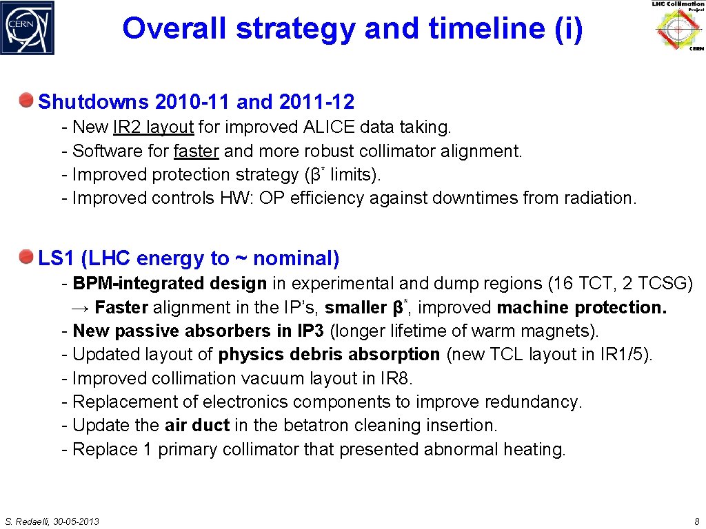 Overall strategy and timeline (i) Shutdowns 2010 -11 and 2011 -12 - New IR