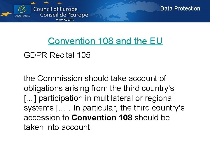 Data Protection Convention 108 and the EU GDPR Recital 105 the Commission should take