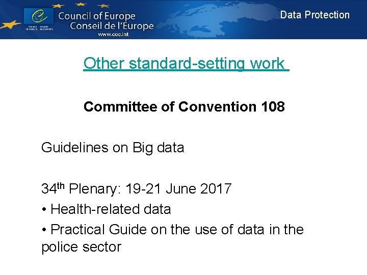 Data Protection Other standard-setting work Committee of Convention 108 Guidelines on Big data 34