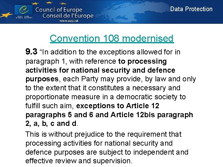 Data Protection Convention 108 modernised 9. 3 “In addition to the exceptions allowed for