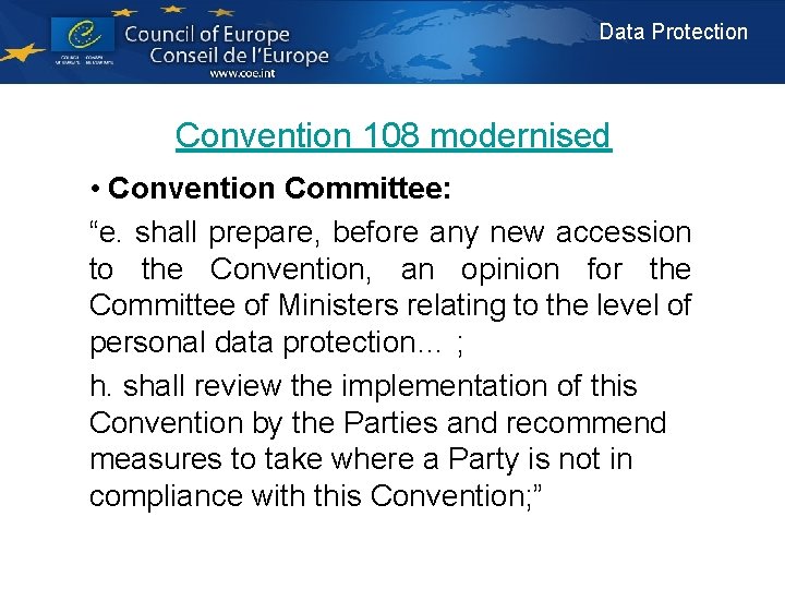 Data Protection Convention 108 modernised • Convention Committee: “e. shall prepare, before any new