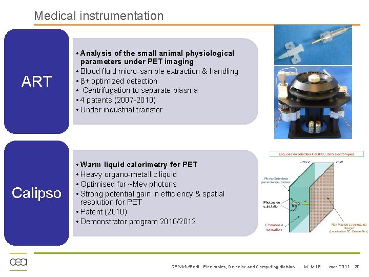 Medical instrumentation ART Calipso • Analysis of the small animal physiological parameters under PET