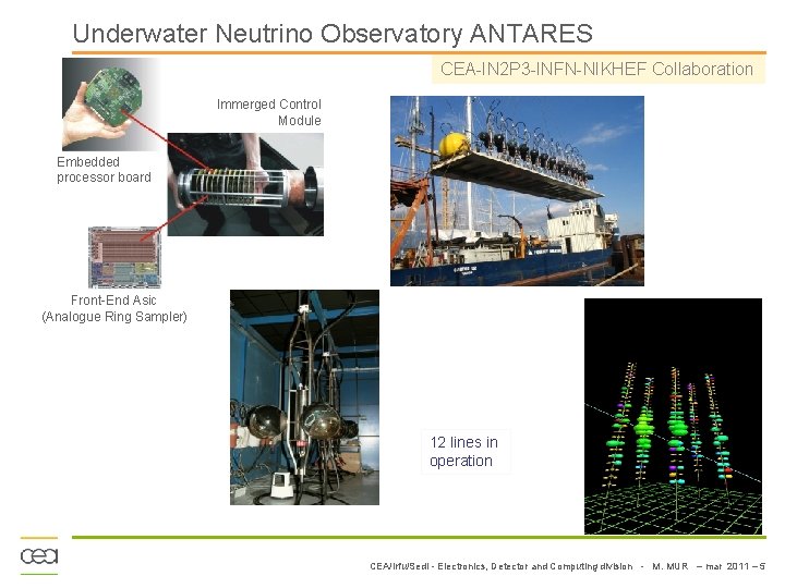 Underwater Neutrino Observatory ANTARES CEA-IN 2 P 3 -INFN-NIKHEF Collaboration Immerged Control Module Embedded