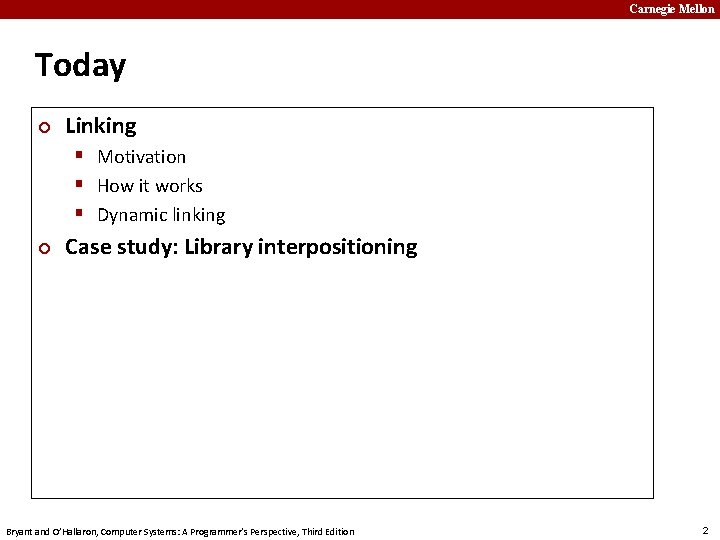 Carnegie Mellon Today ¢ Linking § Motivation § How it works § Dynamic linking