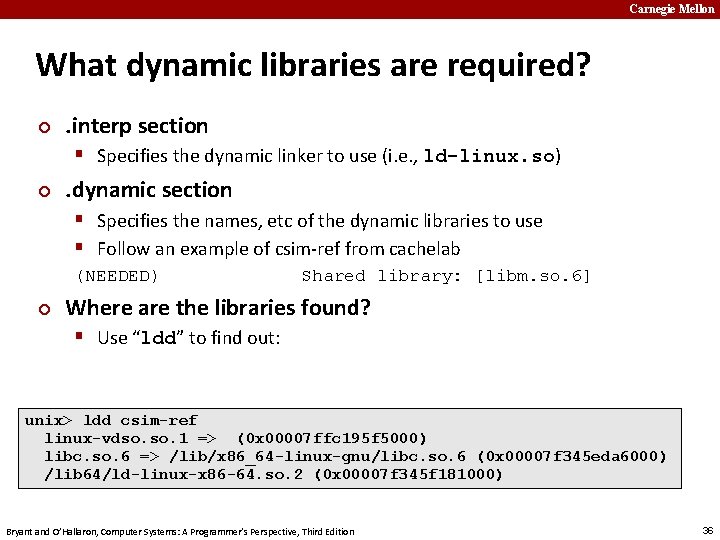 Carnegie Mellon What dynamic libraries are required? ¢ . interp section § Specifies the