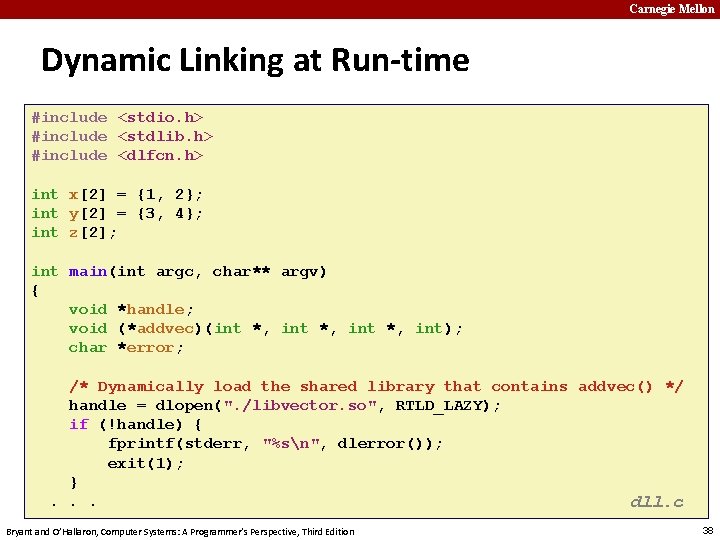 Carnegie Mellon Dynamic Linking at Run-time #include <stdio. h> #include <stdlib. h> #include <dlfcn.