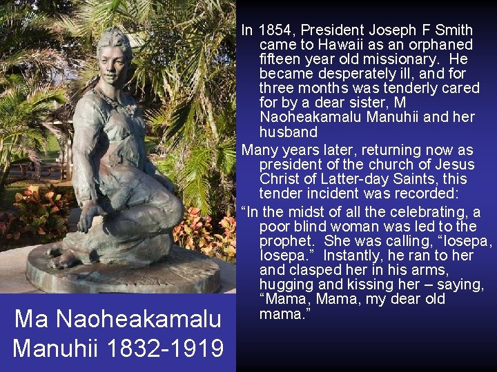 Ma Naoheakamalu Manuhii 1832 -1919 In 1854, President Joseph F Smith came to Hawaii