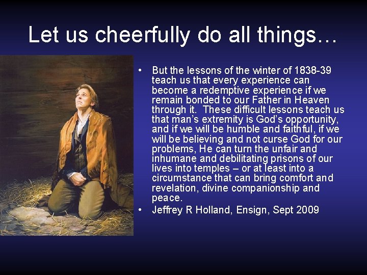 Let us cheerfully do all things… • But the lessons of the winter of