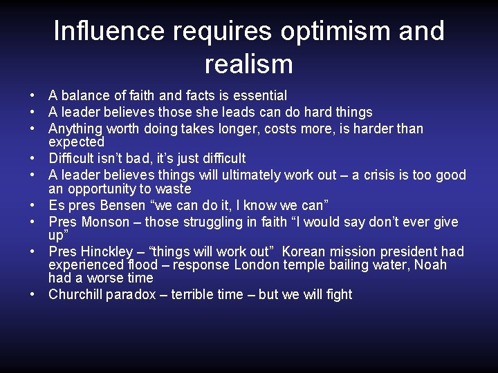 Influence requires optimism and realism • A balance of faith and facts is essential