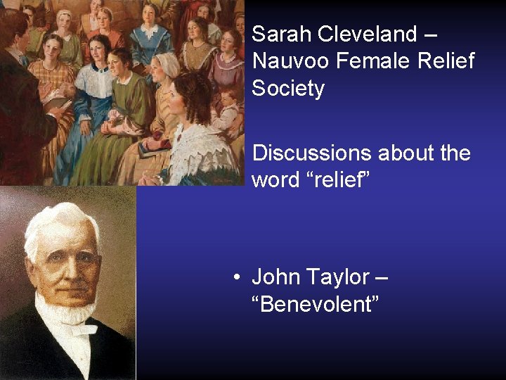  • Sarah Cleveland – Nauvoo Female Relief Society • Discussions about the word