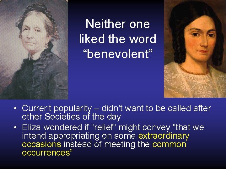 Neither one liked the word “benevolent” • Current popularity – didn’t want to be