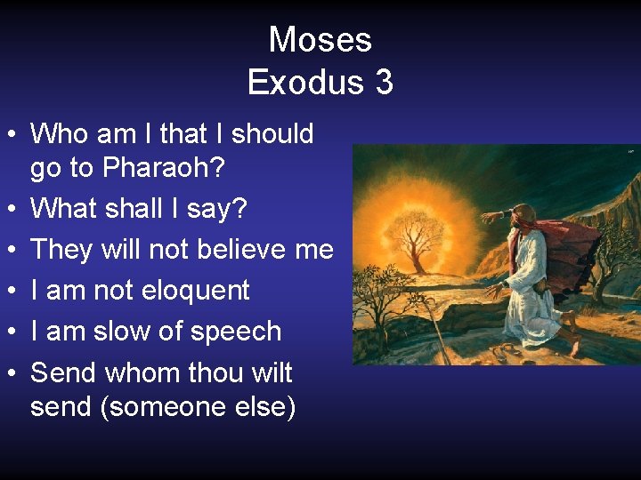 Moses Exodus 3 • Who am I that I should go to Pharaoh? •
