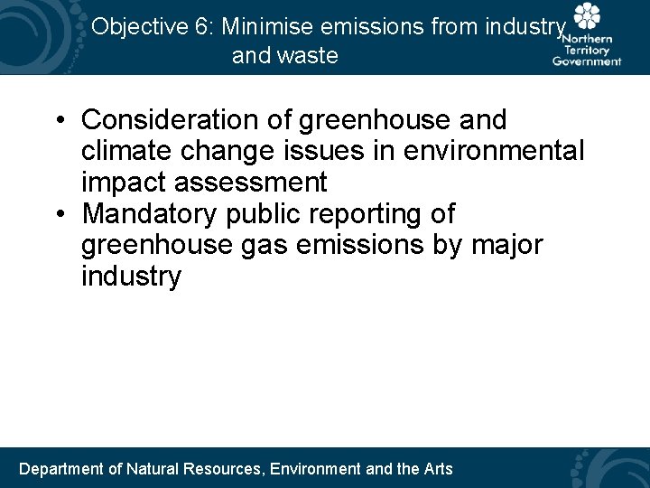 Objective 6: Minimise emissions from industry and waste • Consideration of greenhouse and climate