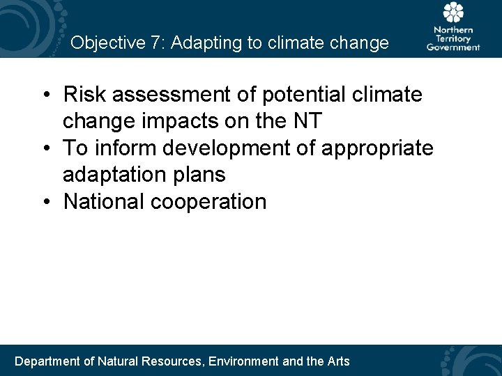 Objective 7: Adapting to climate change • Risk assessment of potential climate change impacts Objective 7: Adapting to climate change • Risk assessment of potential climate change impacts