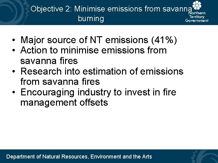 Objective 2: Minimise emissions from savanna burning • Major source of NT emissions (41%)