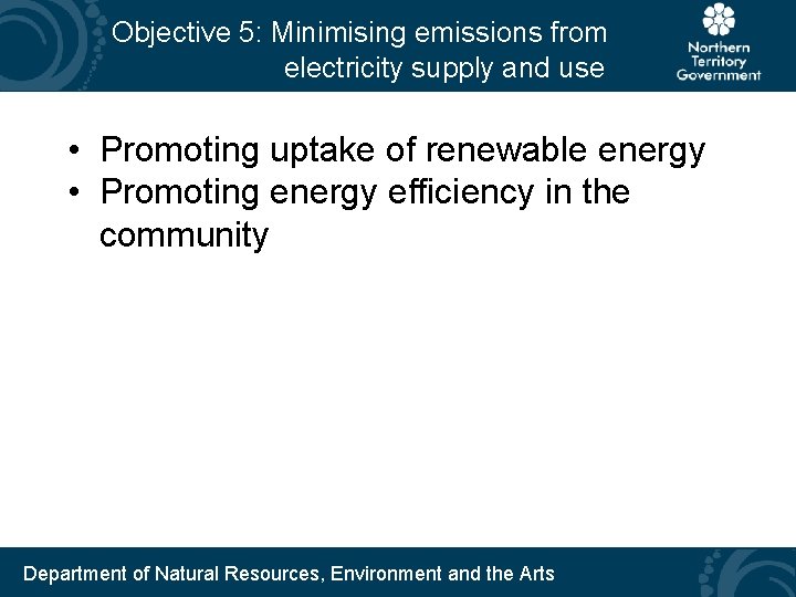 Objective 5: Minimising emissions from electricity supply and use • Promoting uptake of renewable