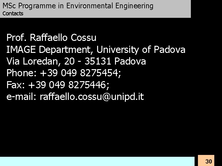 MSc Programme in Environmental Engineering Contacts Prof. Raffaello Cossu IMAGE Department, University of Padova