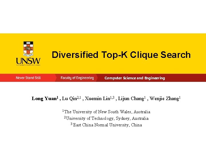 Diversified Top-K Clique Search Computer Science and Engineering Long Yuan 1 , Lu Qin