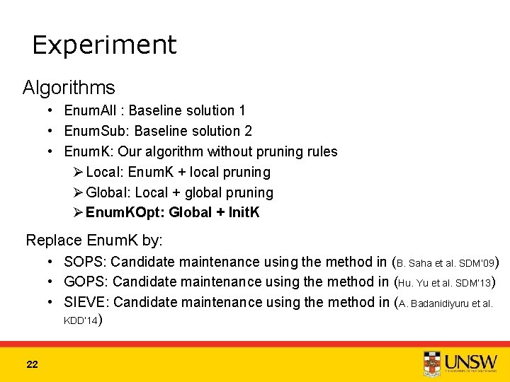 Experiment Algorithms • Enum. All : Baseline solution 1 • Enum. Sub: Baseline solution