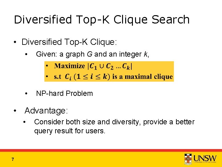 Diversified Top-K Clique Search • Diversified Top-K Clique: • Given: a graph G and
