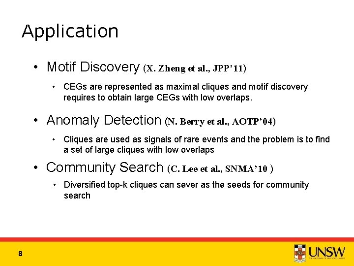 Application • Motif Discovery (X. Zheng et al. , JPP’ 11) • CEGs are