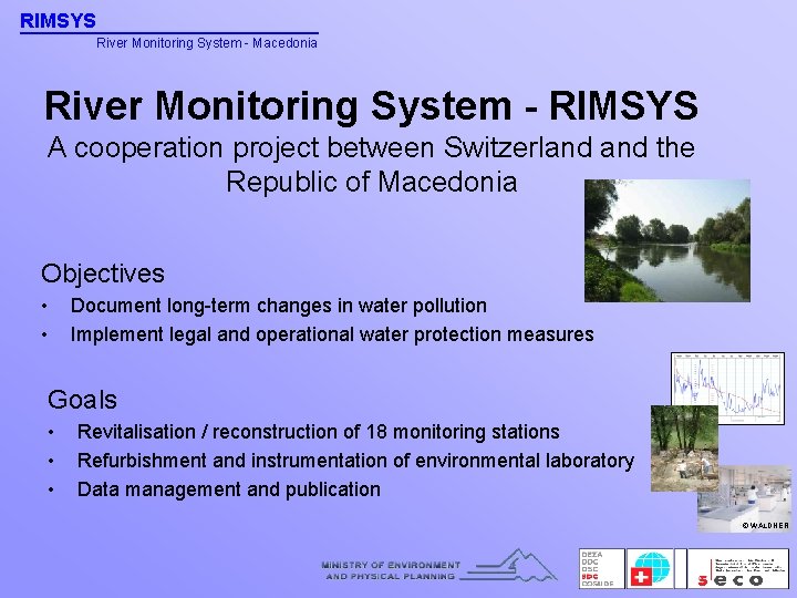 RIMSYS River Monitoring System - Macedonia River Monitoring System - RIMSYS A cooperation project