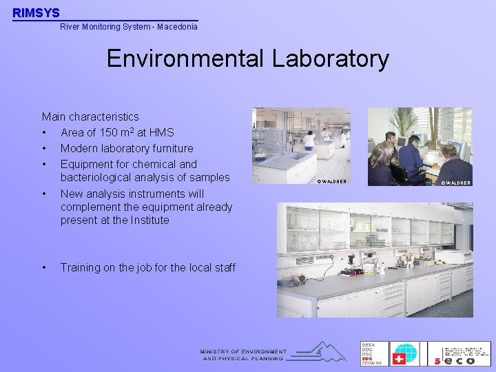 RIMSYS River Monitoring System - Macedonia Environmental Laboratory Main characteristics • Area of 150