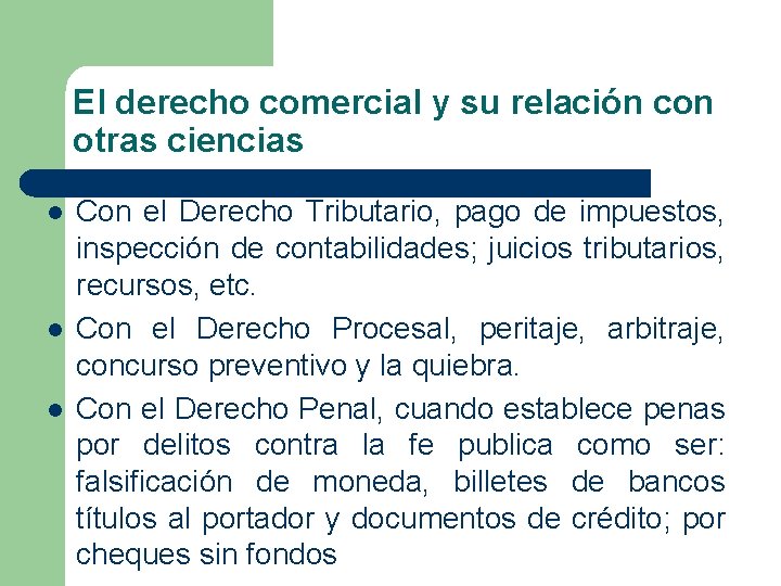 El derecho comercial y su relación con otras ciencias l l l Con el