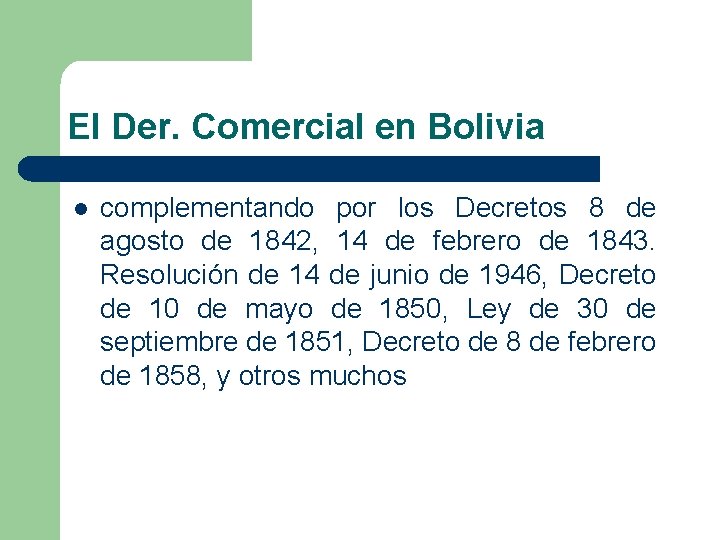 El Der. Comercial en Bolivia l complementando por los Decretos 8 de agosto de