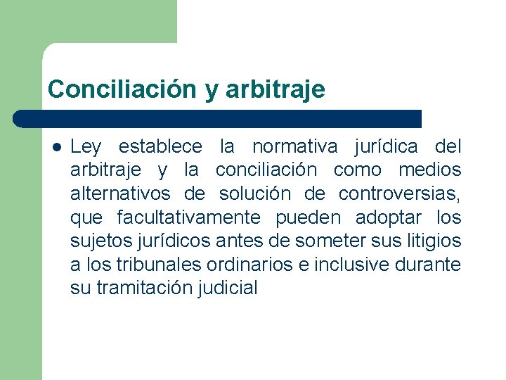 Conciliación y arbitraje l Ley establece la normativa jurídica del arbitraje y la conciliación