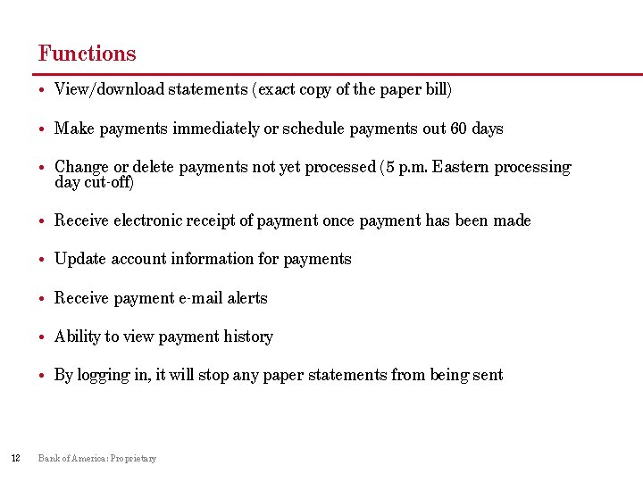Functions • View/download statements (exact copy of the paper bill) • Make payments immediately