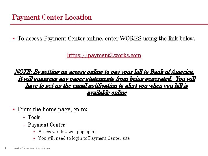 Payment Center Location • To access Payment Center online, enter WORKS using the link