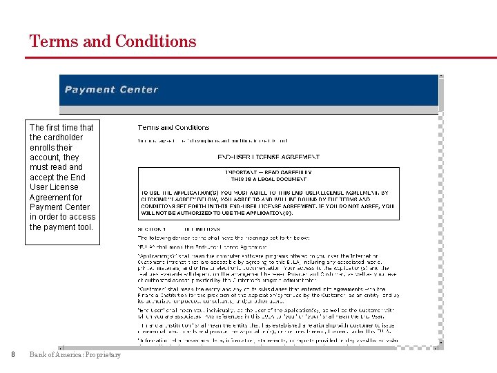 Terms and Conditions The first time that the cardholder enrolls their account, they must