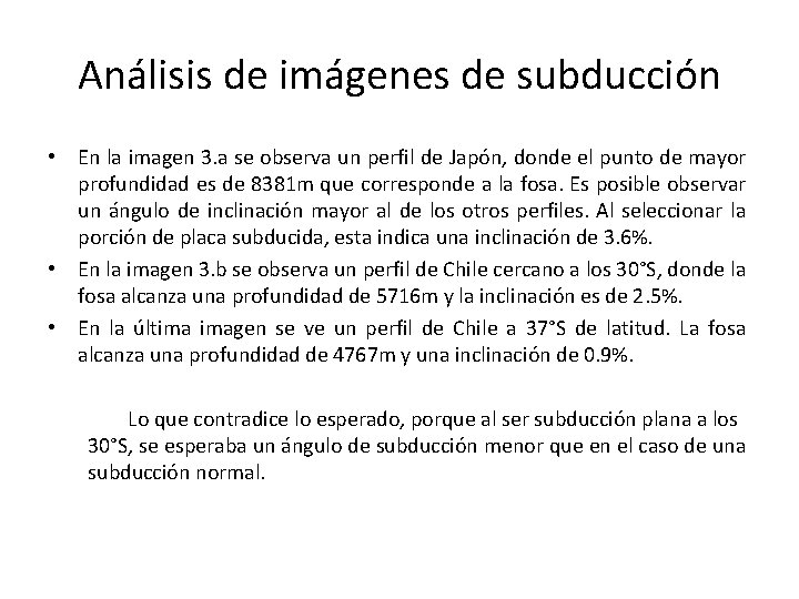 Análisis de imágenes de subducción • En la imagen 3. a se observa un