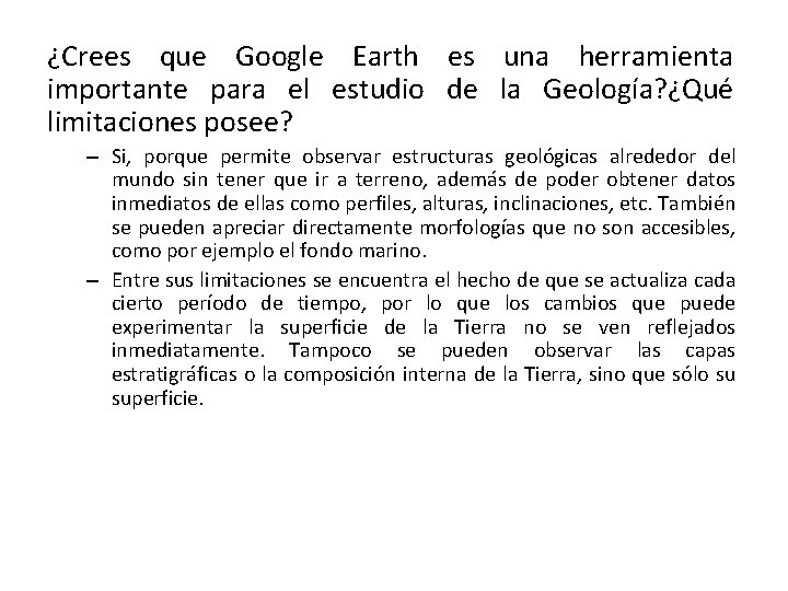 ¿Crees que Google Earth es una herramienta importante para el estudio de la Geología?