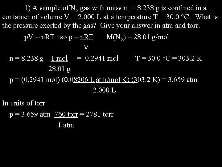 1) A sample of N 2 gas with mass m = 8. 238 g