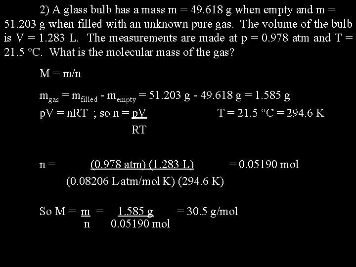 2) A glass bulb has a mass m = 49. 618 g when empty