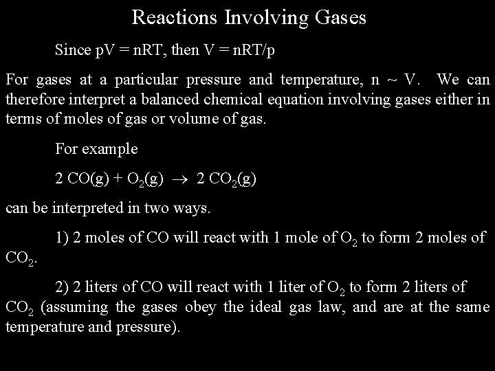 Reactions Involving Gases Since p. V = n. RT, then V = n. RT/p