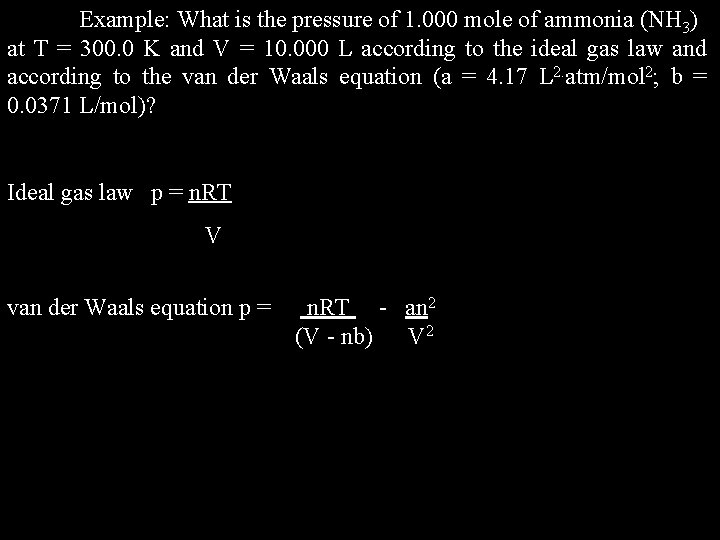 Example: What is the pressure of 1. 000 mole of ammonia (NH 3) at