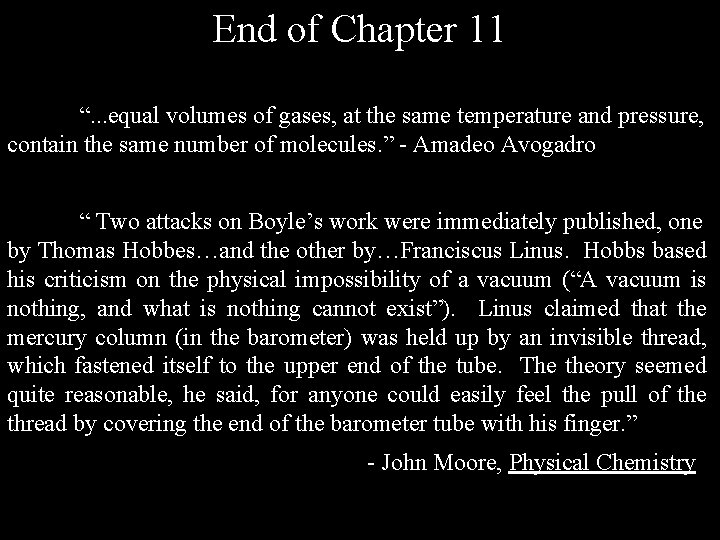End of Chapter 11 “. . . equal volumes of gases, at the same