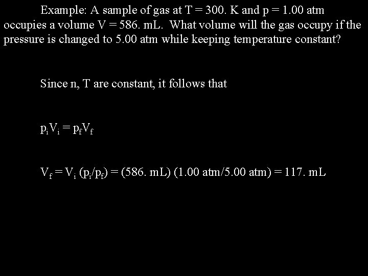 Example: A sample of gas at T = 300. K and p = 1.