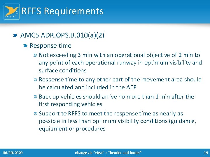 RFFS Requirements AMC 5 ADR. OPS. B. 010(a)(2) Response time Not exceeding 3 min